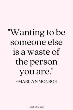 marilyn monroe quote about wanting to be someone else is a waste of the person you are