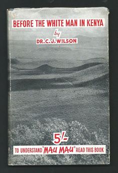 the book before the white man in kenya by dr c j wilson is on display