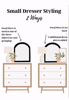 two dressers with the words small dresser styling 2 ways on top and below them