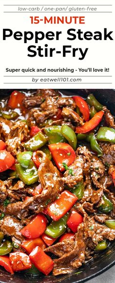 beef and peppers stir fry in a skillet with the words 15 minute pepper steak stir fry