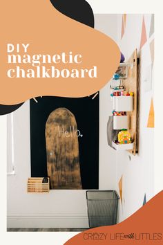 a poster with the words diy magnetic chalkboard on it