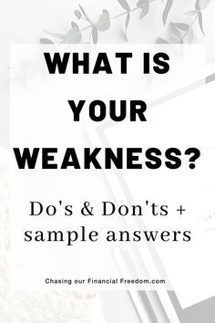 the words what is your weakness? do's and don'ts + sample answers