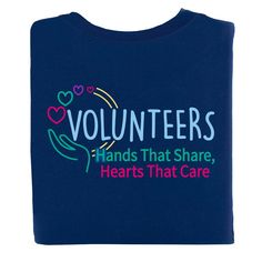 Volunteers: Hands That Share, Hearts That Care Positive 2-Sided T-Shirt - Personalization Available Volunteer Tshirts Ideas, Volunteer T Shirts Design, Volunteer Shirts Design, Volunteers Quotes, Pto Activities, Volunteer Appreciation Quotes, Volunteer Tshirt, Childrens Ministry Decor, Shirt Reference