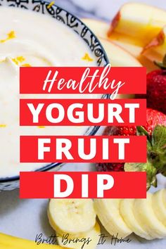 healthy yogurt fruit dip with sliced bananas and strawberries in the background text reads healthy yogurt fruit dip