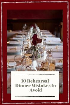 a long table with wine glasses on it and the words 10 reheasal dinner mistakes to avoid