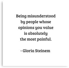 "Gloria Steinem Feminist Quotes - Being misunderstood" Canvas Prints by IdeasForArtists | Redbubble https://www.redbubble.com/people/ideasforartists/works/32834750-gloria-steinem-feminist-quotes-being-misunderstood?asc=u&p=canvas-print  #redbubble    #TimesUp #feminist #feminism  #womensday  #quotes #powerful #wisdom #awesome #metoo Quotes About Misunderstood People, Quotes On Being Misunderstood, Be Okay With Being Misunderstood, Feeling Misunderstood Quotes, Being Misunderstood Quotes, Quotes About Being Misunderstood, Misunderstood Aesthetic, Misunderstood Tattoo, Misunderstanding Quotes