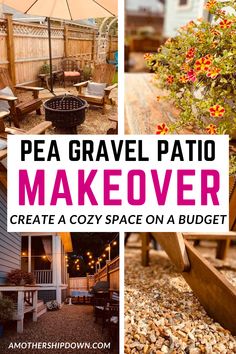 a collage of photos with the words pea gravel patio makeover create cozy space on a budget