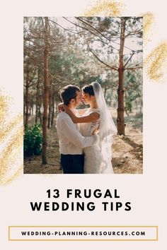 a bride and groom hugging in the woods with text overlay that reads 13 frugal wedding tips