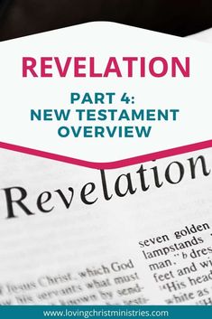 an open bible with the words, reveration part 4 new testament overview