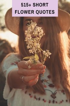 a woman holding flowers in her hands with the text, 51 short flower quotes on it