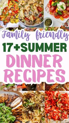 the ultimate family friendly summer dinner recipes