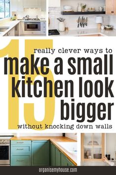 the words make a small kitchen look bigger