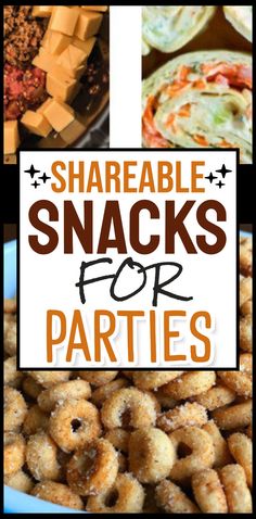 there are some snacks for parties on the table with text overlay that reads, shareable snacks for parties