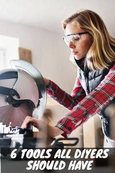 a woman working on a machine with the words 6 tools all diyers should have