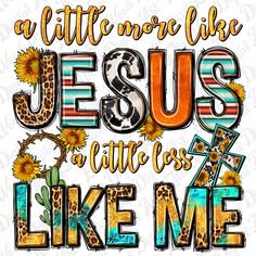 jesus is like me with sunflowers and leopard print