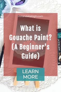 a sign that says what is gouache paint? a beginner's guide