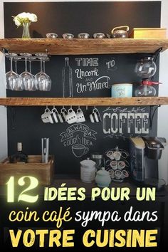 there are two shelves with coffee cups on them and the words 12 idees pour un coir cafe sympa dars votre cuisine