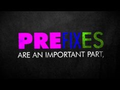 the words prefixes are an important part, and it is written in neon colors