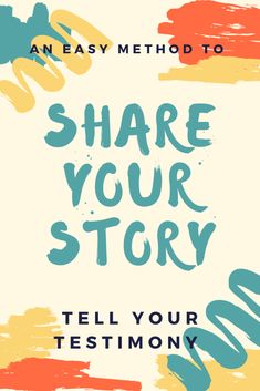 an easy method to share your story tell your testimony