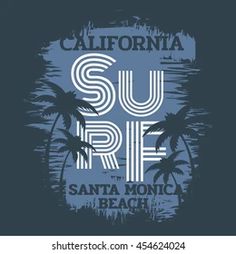 Vector illustration on the theme of surf and surfing in California, Santa Monica beach. Grunge background. Typography, t-shirt graphics, print, poster, banner, flyer, postcard Logo Surf, Santa Monica Beach, Typography T Shirt, Tshirt Pattern, Print Poster