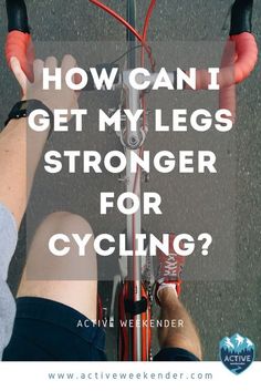 a person riding a bicycle with the words how can i get my legs longer for cycling?