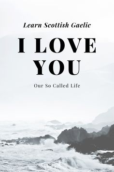 i love you is written in black and white on the cover of a book with waves crashing