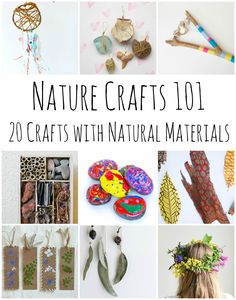 the cover of nature crafts 101 with pictures of various items and text that reads, 20 crafts with natural materials