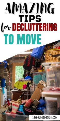 a cluttered room with the words amazing tips for decluttering to move