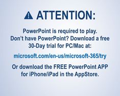 the text reads attention powerpoint is required to play don't have powerpoint?