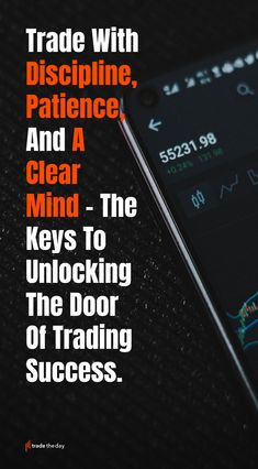 a cell phone with the text trade with discipline, patience and a clear mind keys to unlock the door of trading success