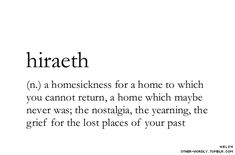 a poem written in black and white with the words hiraeth on it's side