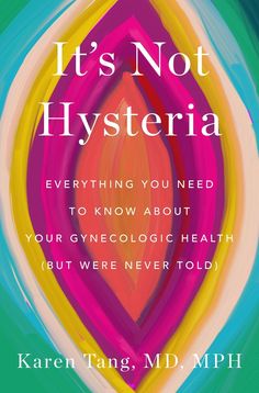 it's not hystia everything you need to know about your gyncolic health but were never told