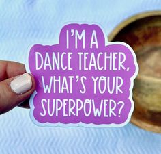 I'm a Dance Teacher, What's Your Superpower Sticker, a perfect addition to your car, window, laptop, water bottle, phone, and notebook! This sticker would make a great gift for any dance teacher for recitals, opening nights, performances, or just because. We all know dance teachers have superpowers to do what they do!  -Waterproof -Weatherproof -Dishwasher safe To see the rest of my designs and products use this link: https://www.etsy.com/shop/OhHarperDesign?ref=search_shop_redirect Don't forget Dance Teacher Gifts End Of Year, Dance Stickers, Teach Dance, Dance Comp, Gifts 2023, Ballet Jazz, Teacher Must Haves