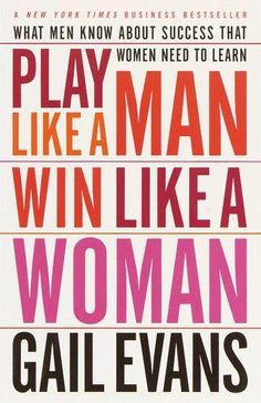 the cover of play like a man, win like a woman by gail evans