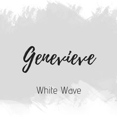 the words geneviee written in black ink on a white background with brush strokes