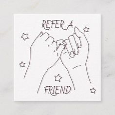 two hands holding each other with the words refer friend written on it in black ink