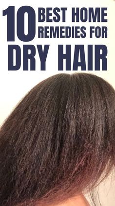 10 Dry Hair Remedies To Repair Your Hair Immediately Remedies For Dry Hair, Damaged Hair Remedies, Dry Hair Ends, Hair Thickening Remedies, Hair Split Ends, Hair Detox, Dry Frizzy Hair