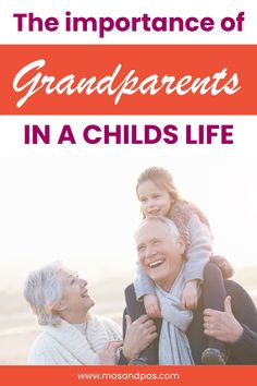 the importance of grandparents in a child's life, with text overlaying it