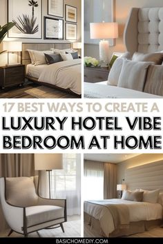 the best ways to create a luxury hotel vibe bedroom at home