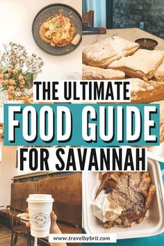 the ultimate food guide for savannahh is shown in this image with text overlay