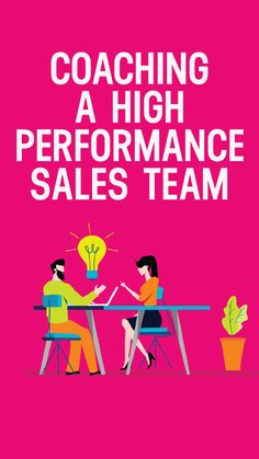 two people sitting at a table with the words coaching a high performance sales team