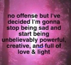 a pink light shining in the middle of a forest with words on it that read, no offense but i've decided