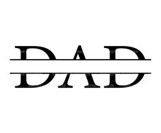 the word dad written in black on a white background