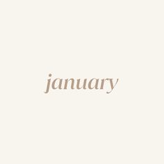 the word january written in cursive writing on a white background with brown lettering