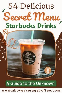 the starbucks coffee drink is shown with text that reads, secret menu starbucks drinks