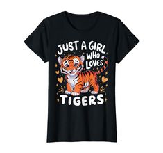 PRICES MAY VARY. This Just A Girl Who Loves Tigers design, featuring cute Tiger, is perfect for anyone fascinated by Tiger. This is for all love for Tigers with our Tiger design. Lightweight, Classic fit, Double-needle sleeve and bottom hem Funny Tiger, Tigers Shirt, Tiger Girl, Tiger Gifts, Shirt Image, Tiger Shirt, Pet Tiger, Cute Tigers, Design Shirts