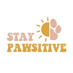 Dog Sayings, Dog Vinyl Ideas, Stay Pawsitive, Cute Dog Sayings, Stay Pawsitive Sticker, Pets Stickers, Cute Dog Stickers, Golden Retriever Art, Mum Quotes