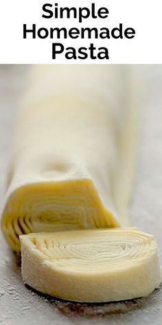 a sliced banana sitting on top of a white counter next to the words simple homemade pasta