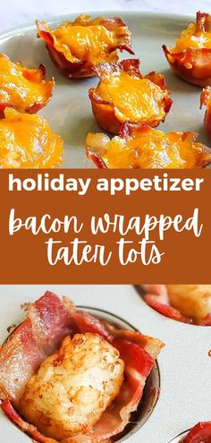 bacon wrapped tater tots on a plate with the text holiday appetizer bacon wrapped tater tots