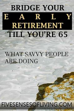 a poster with the words bridge your e - r ly retirement till you're 6